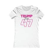 Trump for 47 hot pink Women's Favorite Tee