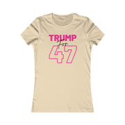 Trump for 47 hot pink Women's Favorite Tee