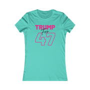 Trump for 47 hot pink Women's Favorite Tee