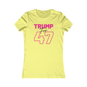 Trump for 47 hot pink Women's Favorite Tee