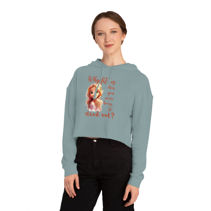 Why fit it when you were born to stand out? women’s Cropped Hooded Sweatshirt