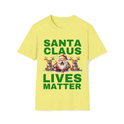 Santa Claus Lives Matter Christmas green Soft style T-Shirt