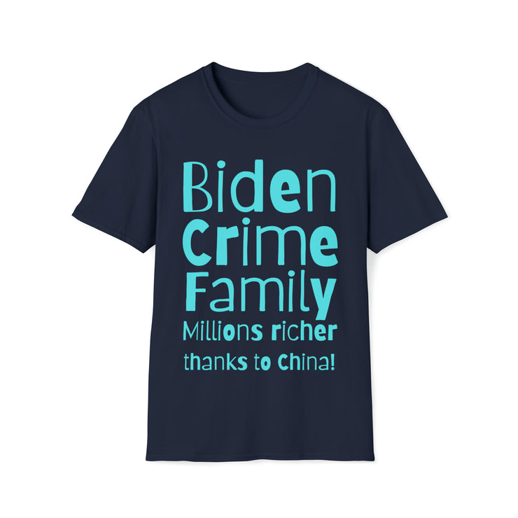 Biden Crime Family Millions richer thanks to China Unisex Softstyle T-Shirt