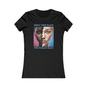 Only one race the human race Women's Favorite Tee