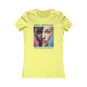 Only one race the human race Women's Favorite Tee