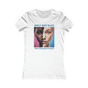 Only one race the human race Women's Favorite Tee