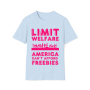 Limit Welfare America can't afford freebies Pink Unisex Soft style T-Shirt