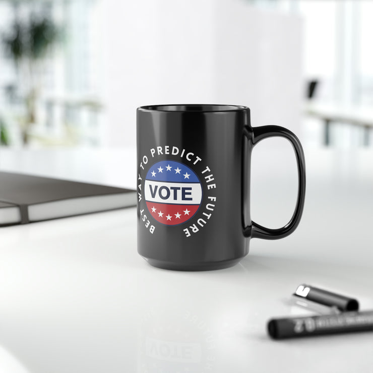 Best way to predict the future VOTE black Mug, 15oz