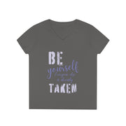 Be yourself everyone else is already taken' V-Neck T-Shirt