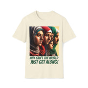 Why can't the world just get along middle east Soft style T-Shirt