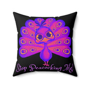 Stop Peacocking Me! Black purple - Spun Polyester Square Pillow