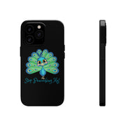 Stop Peacocking Me black tough Phone Cases