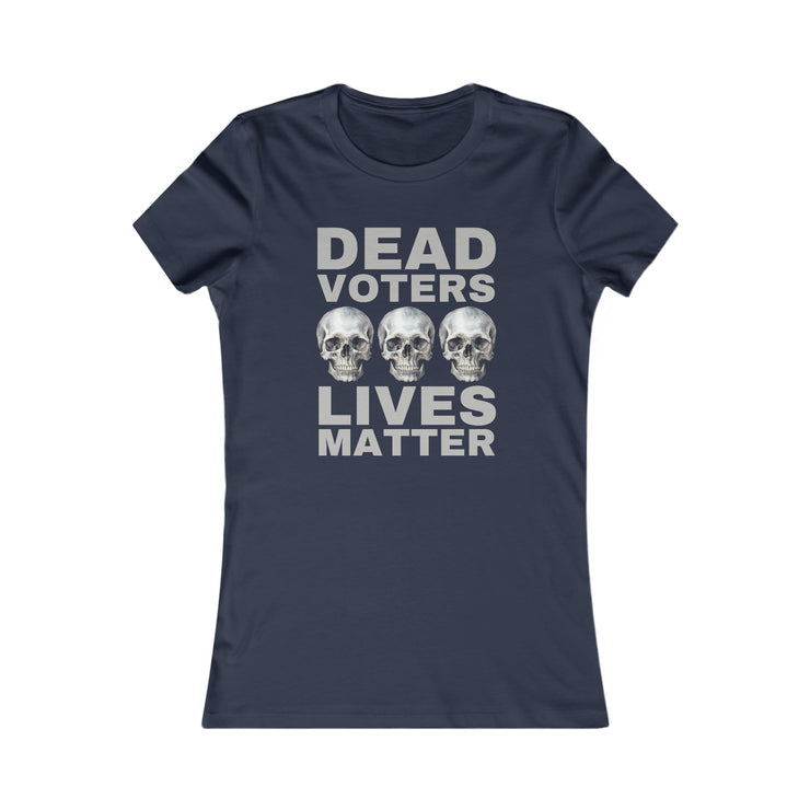 Dead Voters Lives Matter Women&