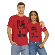 I'm not yelling the volume is up and I'm hispanic Unisex Heavy Cotton Tee