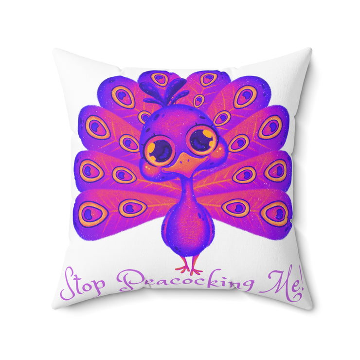 Stop Peacocking Me! purple White Spun Polyester Square Pillow