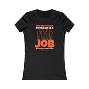 The best social program is a JOB Quoted by Ronald Reagan Favorite Tee