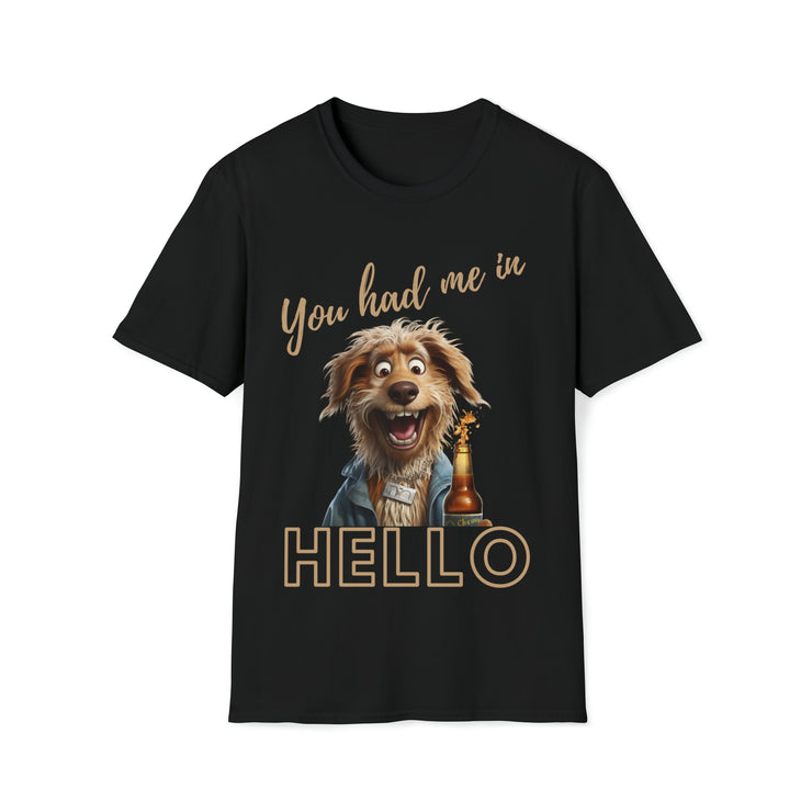 You had me in Hello Soft style T-Shirt