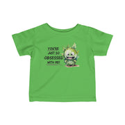 You're just so obsessed with me green cute monster Infant Fine Jersey Tee