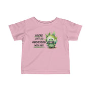 You're just so obsessed with me green cute monster Infant Fine Jersey Tee