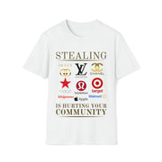 Stealing is hurting your community Soft style T-Shirt