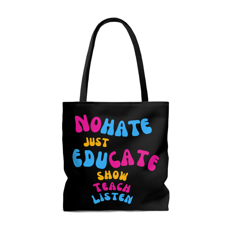 No hate Just educate, show, teach, listen Tote Bag (AOP)
