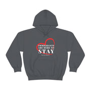 Immigrants are here to stay Heavy Blend™ Hooded Sweatshirt