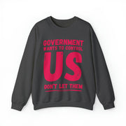 Government wants to control US Don't let them Heavy Blend™ Crewneck Sweatshirt Unisex