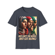 Why can't the world just get along middle east Soft style T-Shirt