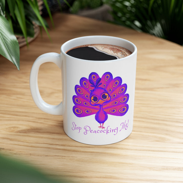 Stop Peacocking Me! Purple Ceramic Mug 11oz