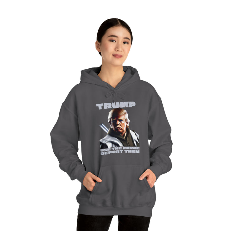 Trump use the force deport them unisex Heavy Blend™ Hooded Sweatshirt