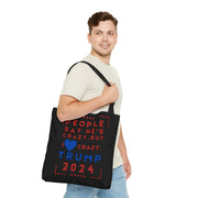 People say he's crazy but I love Crazy Trump 2024 Tote Bag (AOP)