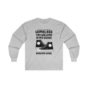 Homeless try walking in my shoes seeking work Ultra Cotton Long Sleeve Tee