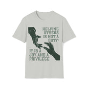 Helping others is not a duty; it is a joy and a privilege Unisex Softstyle T-Shirt