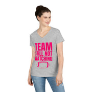 Team still not watching Football ladies' V-Neck T-Shirt