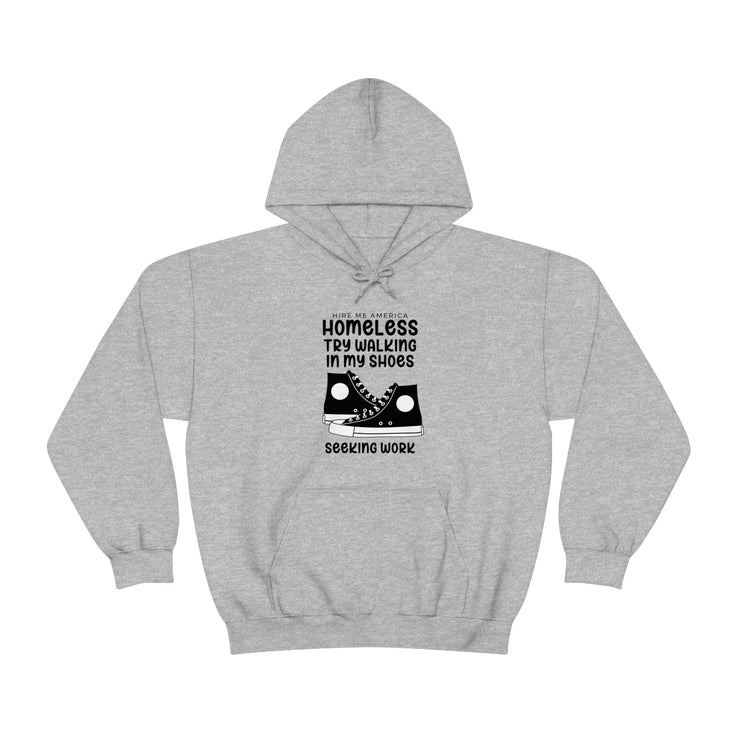 Homeless try walking in my shoes seeking work Blend™ Hooded Sweatshirt