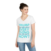 Trump was right about everything How you like it Now? ladies' V-Neck T-Shirt