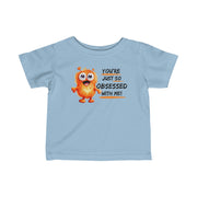 You're just so obsessed with me orange cute monster Infant Fine Jersey Tee