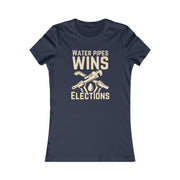 Water pipes wins elections Women's Favorite Tee