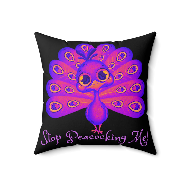 Stop Peacocking Me! Black purple - Spun Polyester Square Pillow