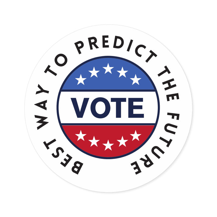 The best way to predict the future VOTE Round Stickers, Indoor\Outdoor