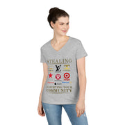 Stealing is hurting your community ladies' V-Neck T-Shirt