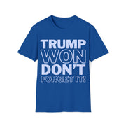 Trump Won Don't forget it! Unisex Softstyle T-Shirt