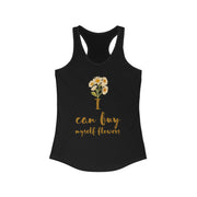 I can buy myself flowers women's Ideal Racerback Tank