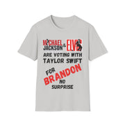 Michael Jackson and Elvis are voting for Brandon Soft style T-Shirt unisex