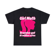 Girl Math Brandon got 81 million votes Unisex Heavy Cotton Tee