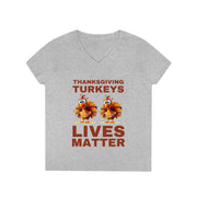 Thanksgiving Turkeys Lives Matter Mustard or Red-Brown  ladies' V-Neck T-Shirt