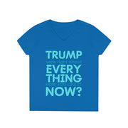 Trump was right about everything How you like it Now? ladies' V-Neck T-Shirt