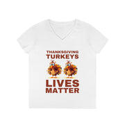 Thanksgiving Turkeys Lives Matter Mustard or Red-Brown  ladies' V-Neck T-Shirt