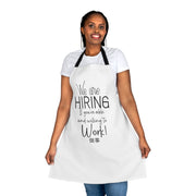 We are hiring if you're able and willing to work Apron (AOP) Black