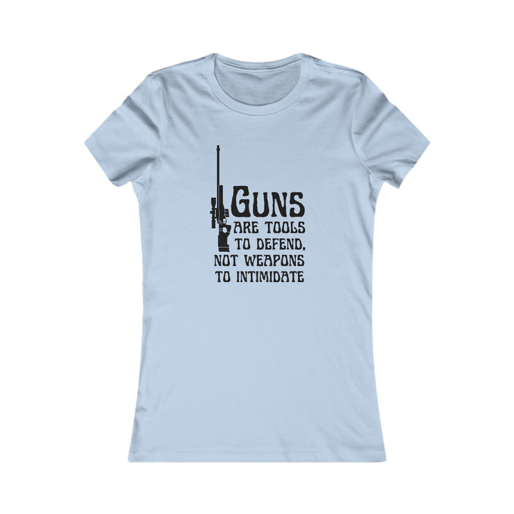 Guns are tools to defend, not weapons to intimidate women&